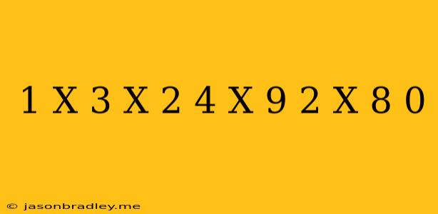 ((1-x)^(3)(x+2)^(4))/((x+9)^(2)(x-8)) =0