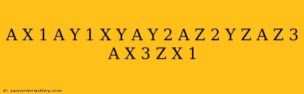 ((a^(x+1))/(a^(y+1)))^(x+y)((a^(y+2))/(a^(z+2)))^(y+z)((a^(z+3))/(a^(x+3)))^(z+x)=1