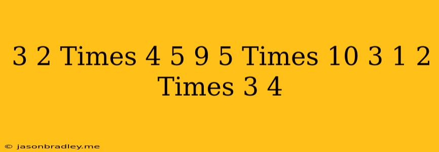 (-(3)/(2)times(4)/(5))+((9)/(5)times(-10)/(3))-((1)/(2)times(3)/(4))