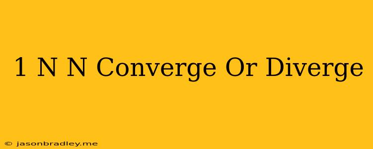 (-1)^n/n Converge Or Diverge