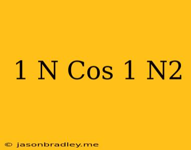 (-1)^n Cos(1/n^2)