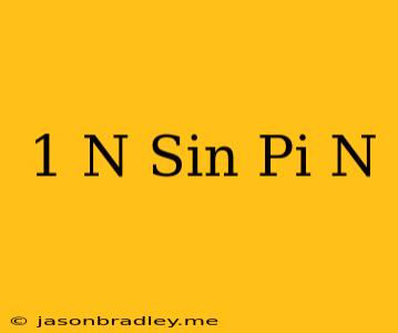 (-1)^n Sin(pi/n)