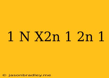 (-1)^n X^2n+1/(2n+1)