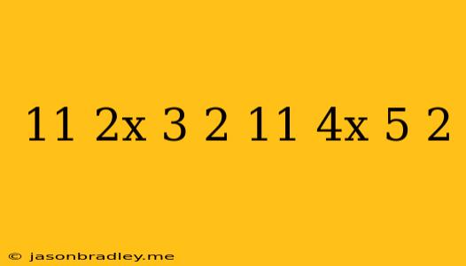 (-11/2x+3)-2(-11/4x-5/2)