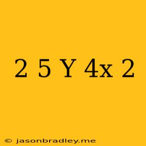 (-2 5) Y=-4x+2