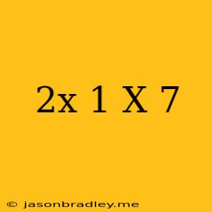 (-2x-1)-(x-7)