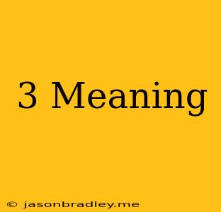 (-3-) Meaning