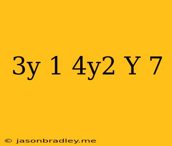 (-3y+1)(4y^2-y-7)