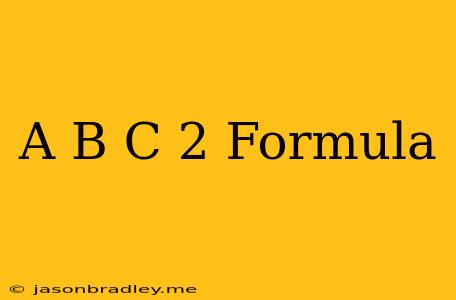 (-a+b-c)^2 Formula