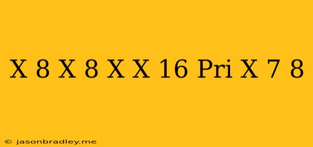 (-x-8)(x-8)+x(x+16) При X=-7/8