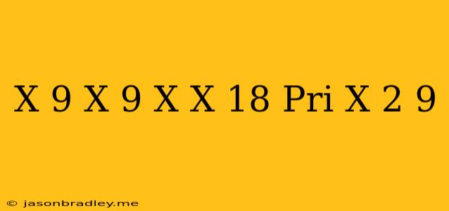 (-x-9)(x-9)+x(x+18) При X=-2/9