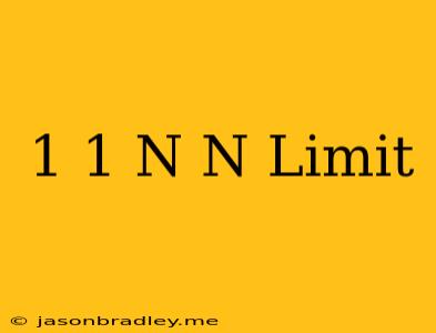 (1+1/n)^n Limit