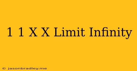 (1+1/x)^x Limit Infinity