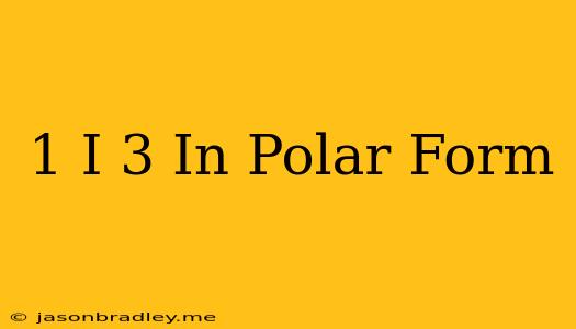 (1+i)^3 In Polar Form