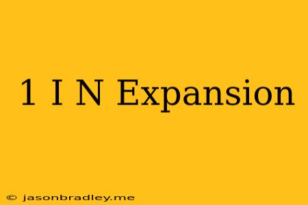 (1+i)^n Expansion