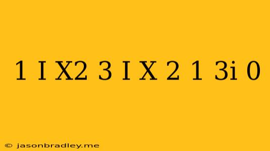 (1+i)x^2+(3-i)x+2(1-3i)=0