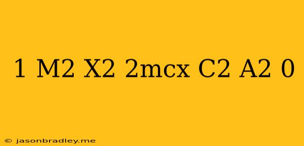 (1+m2)x2+2mcx(c^2-a^2)=0