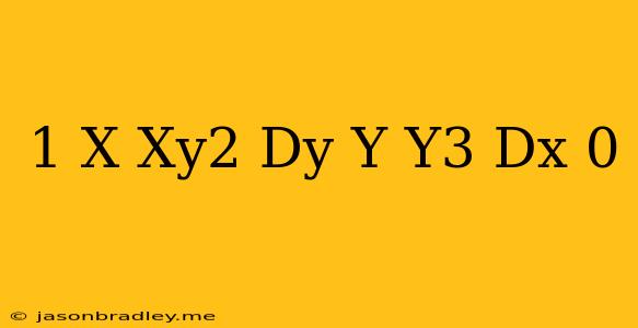 (1+x+xy^2)dy+(y+y^3)dx=0