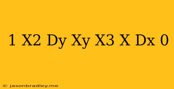 (1+x^2)dy+(xy+x^3+x)dx=0