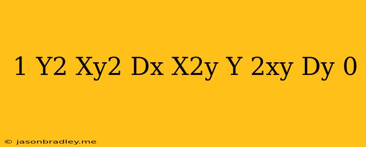 (1+y^2+xy^2)dx+(x^2y+y+2xy)dy=0