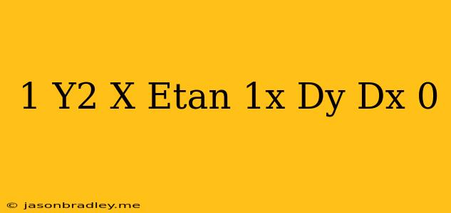 (1+y^2)+(x-e^tan^-1x)dy/dx=0