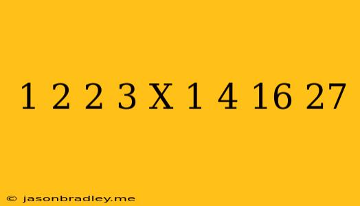 (1/2)(2/3)^x=(1/4)(16/27)