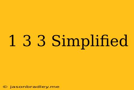 (1/3)^3 Simplified