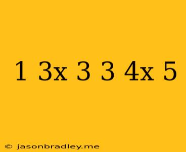 (1/3x−3)+(−3/4x−5)