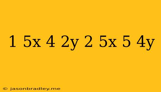 (1/5x-4+2y)+(2/5x+5-4y)