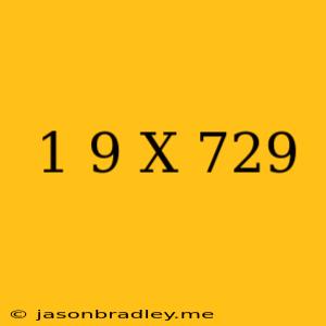 (1/9)^x=729