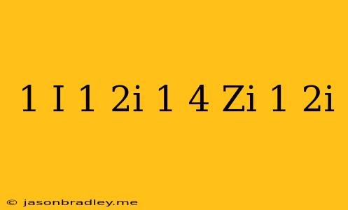 (1−i)(1+2i)−(1+4 Zi)(1+2i)