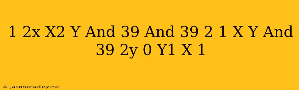 (1 − 2x − X2)y'' + 2(1 + X)y' − 2y = 0 Y1 = X + 1