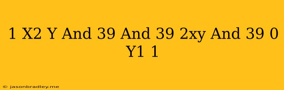 (1 − X2)y'' + 2xy' = 0 Y1 = 1