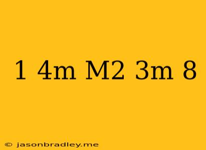 (1-4m)(m^2-3m+8)