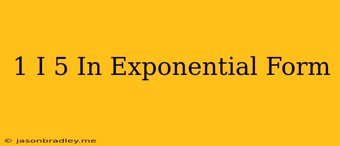 (1-i)^5 In Exponential Form