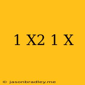 (1-x^2)/(1-x)