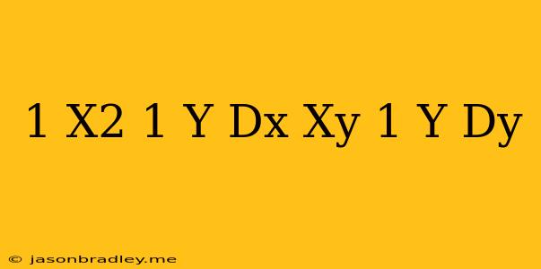 (1-x^2)(1-y)dx=xy(1+y)dy