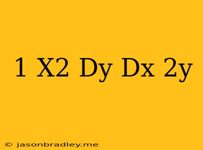 (1-x^2)dy/dx=2y