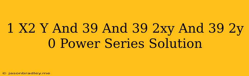 (1-x^2)y''-2xy'+2y=0 Power Series Solution