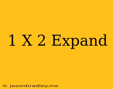 (1-x)^2 Expand