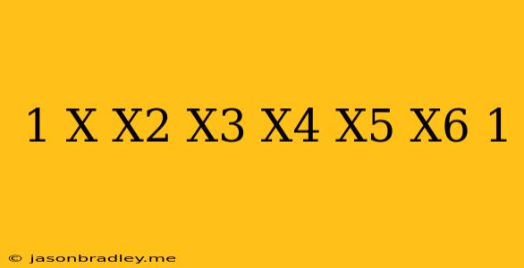 (1-x-x^2-x^3-x^4-x^5-x^6)^-1