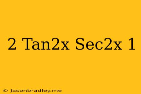 (2+tan^2x)/sec^2x-1