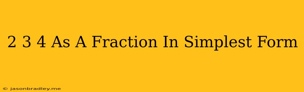 (2/3)^4 As A Fraction In Simplest Form