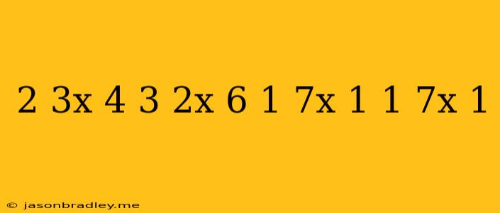 (2/3x+4)(3/2x+6)-(1/7x-1)(1/7x+1)