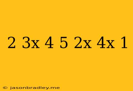 (2/3x-4)(5-2x)(4x+1)