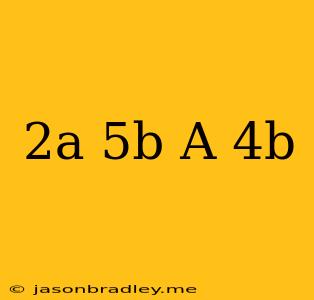 (2a+5b)(a-4b)