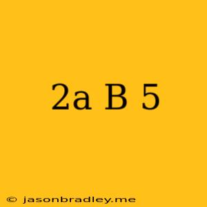 (2a-b)^5