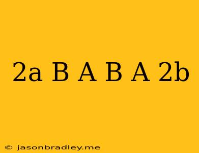 (2a-b)(a-b)(a+2b)