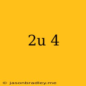 (2u)^4