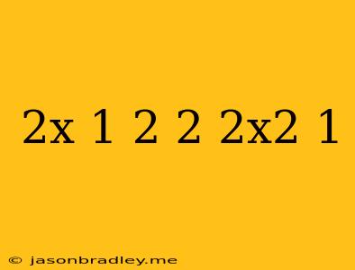 (2x+1)^2-2(2x^2-1)